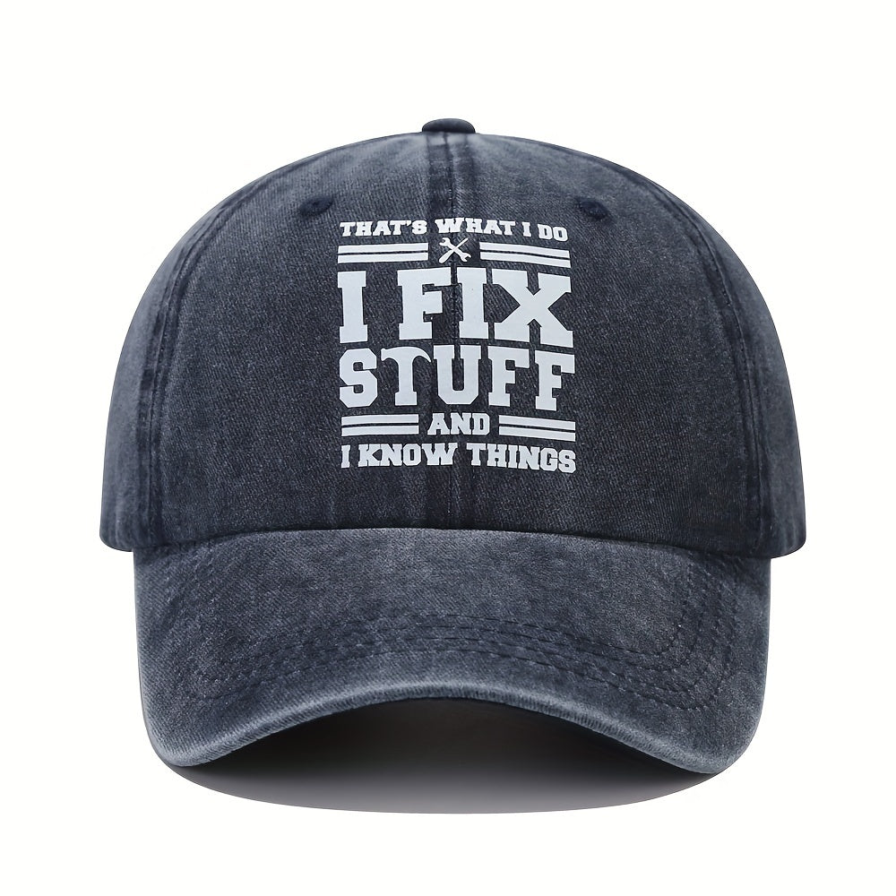 I Fix Stuff And I Know Things Letters Print Washed Baseball Cap