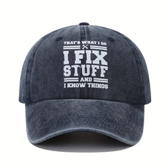 I Fix Stuff And I Know Things Letters Print Washed Baseball Cap