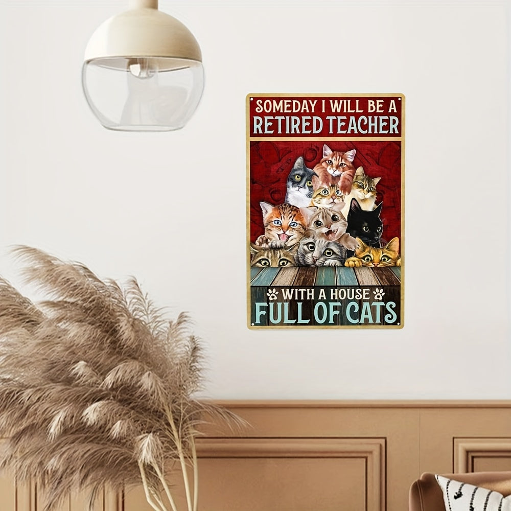 Retired Teacher Cats Poster Metal Tin Sign