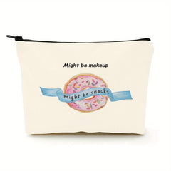 Funny Makeup Cosmetic Bag Might Be Makeup Might Be Snacks