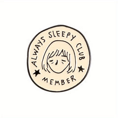 ALWAYS SLEEPY CLUB MEMBER Cartoon Round Brooch Star Boys And Girls Brooch