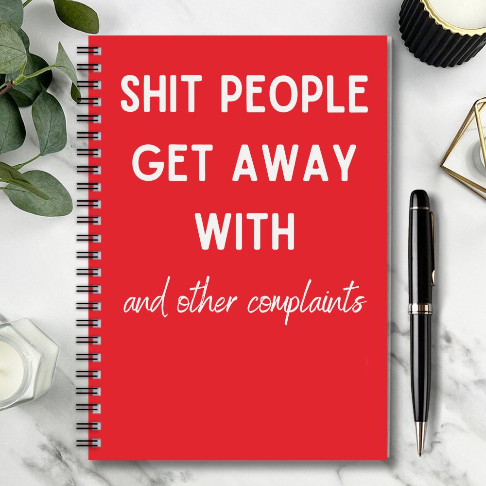 Funny Spiral Notebook Journal Sh t People Get Away with Notebook for Work