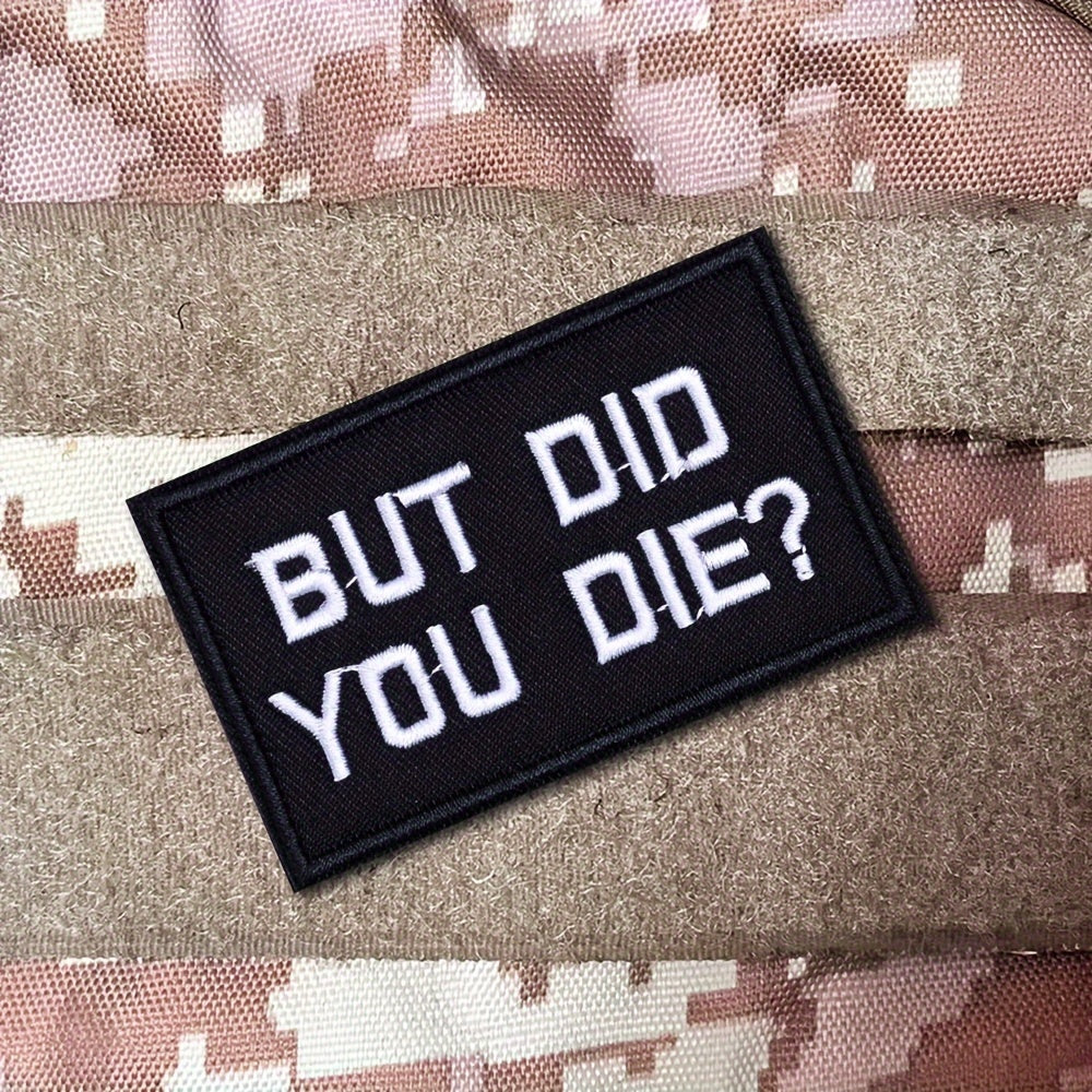 But Did You Die Morale Patch for Caps Backpacks Vests