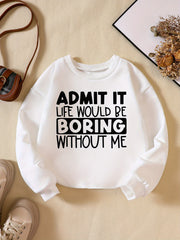 Girls' Fun Saying ''Admit It'' Sweatshirt