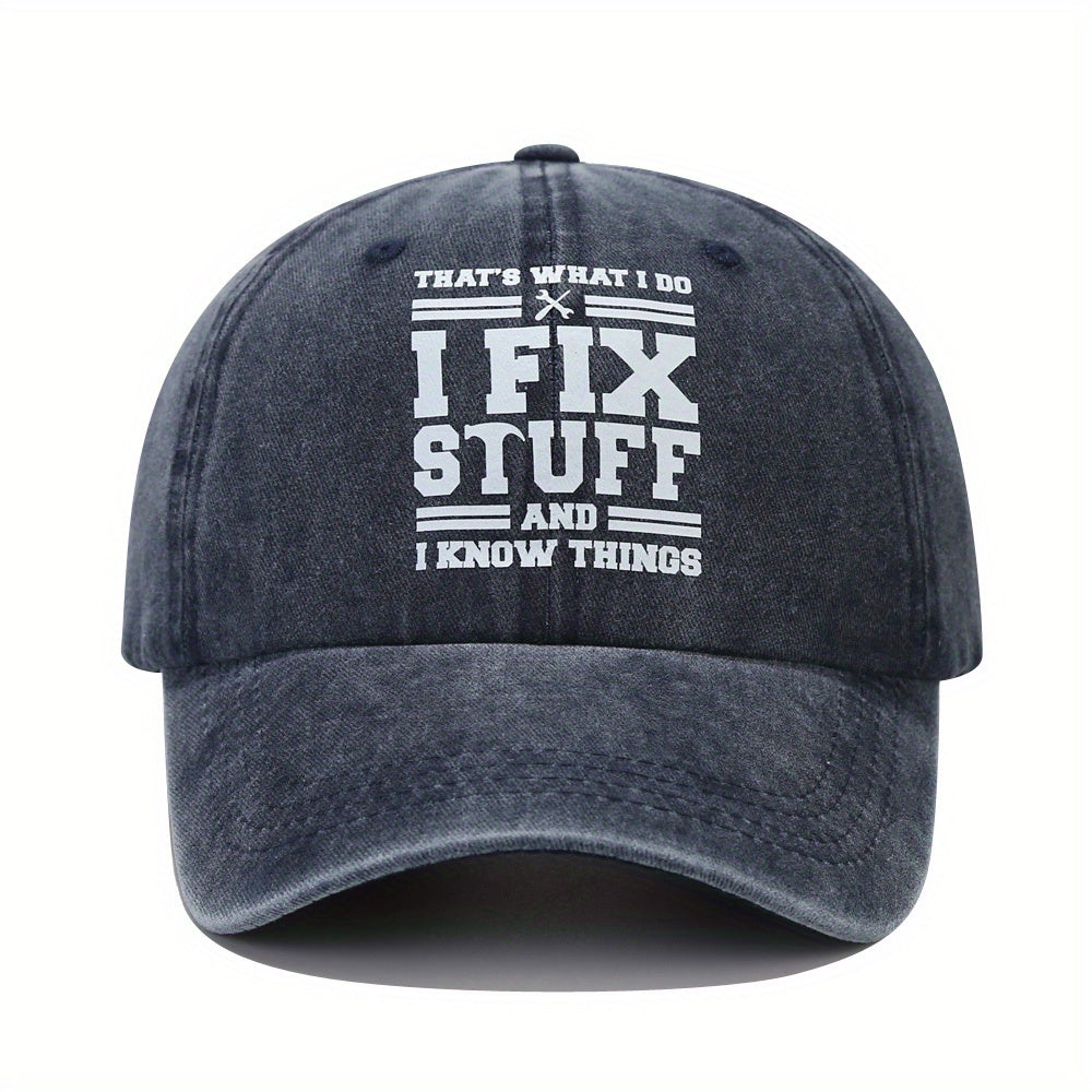 I Fix Stuff And I Know Things Letters Print Washed Baseball Cap