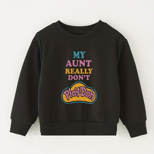 Aunt Don't Play doh Kids Crew Neck Sweatshirt
