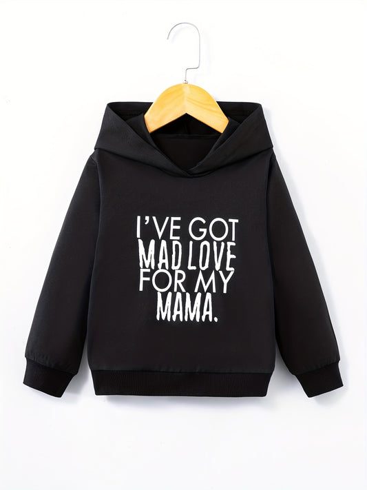Kid's Casual Hoodie I'VE GOT MAD LOVE FOR MY MAMA Print Long Sleeve Top