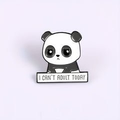 I CAN'T ADULT TODAY And Panda Brooch