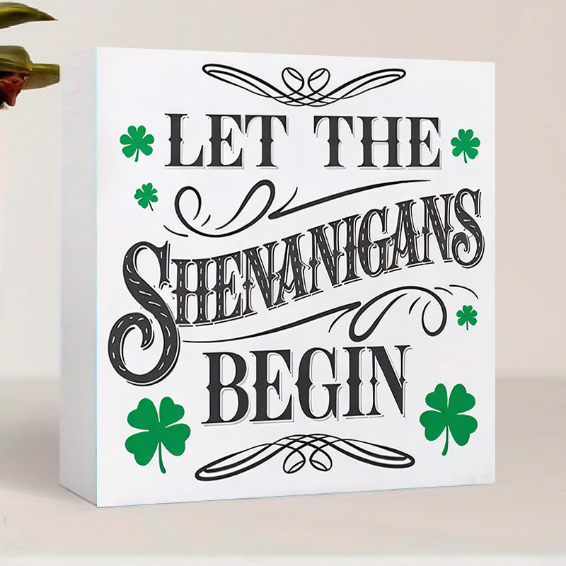 St Patrick's 'Let The Shenanigans Begin' Sign PVC Green