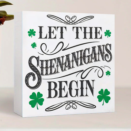St Patrick's 'Let The Shenanigans Begin' Sign PVC Green