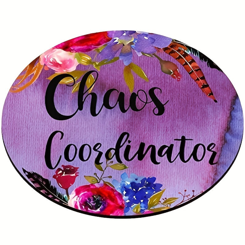 Chaos Coordinator Mouse Pad Desk Accessories Quote Mouse Pad