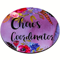 Chaos Coordinator Mouse Pad Desk Accessories Quote Mouse Pad