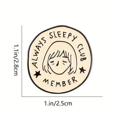 ALWAYS SLEEPY CLUB MEMBER Cartoon Round Brooch Star Boys And Girls Brooch