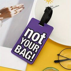 1pc Not Your Bag Slogan Silicone Luggage Tag Stylish Letter Luggage Tag