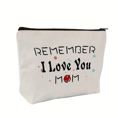 Mom Appreciation Gift Cosmetic Bag - Remember I Love You - Mother's Christmas