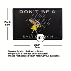 Don't Be Salty Morale Patch Tactical Embroidered Patch