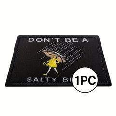 Don't Be Salty Morale Patch Tactical Embroidered Patch