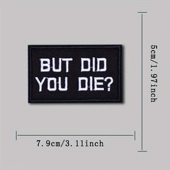 But Did You Die Morale Patch for Caps Backpacks Vests