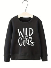 Girls Wild Like My Curls Sweatshirt Long Sleeve Pullover Spring Fall Clothing