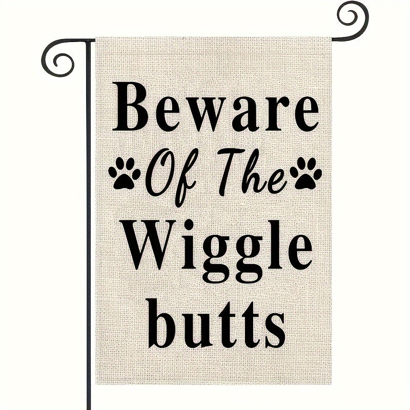 Funny Pet Beware Of The Wiggle Butts Garden Flag Canvas Decor 30x48cm
