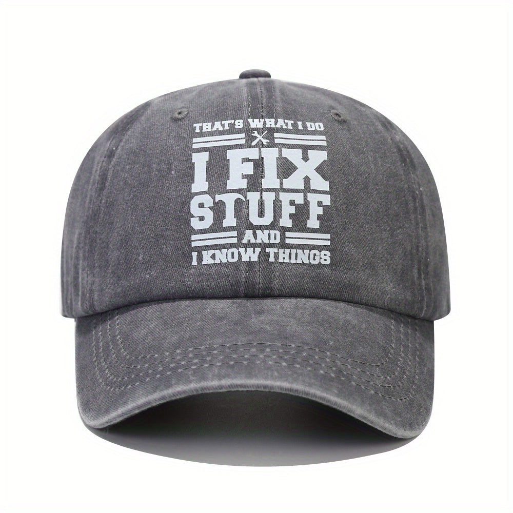 I Fix Stuff And I Know Things Letters Print Washed Baseball Cap