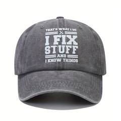 I Fix Stuff And I Know Things Letters Print Washed Baseball Cap