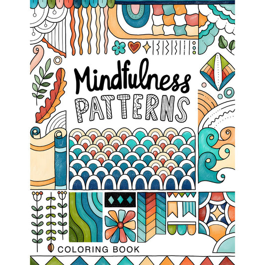 Mindfulness Patterns Coloring Book for Teens and Adults