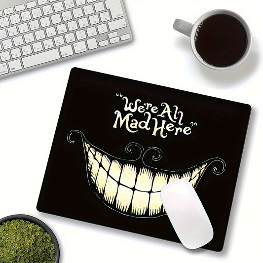 Funny Mouse Pad We're All Mad Here Square Waterproof Mouse Pad
