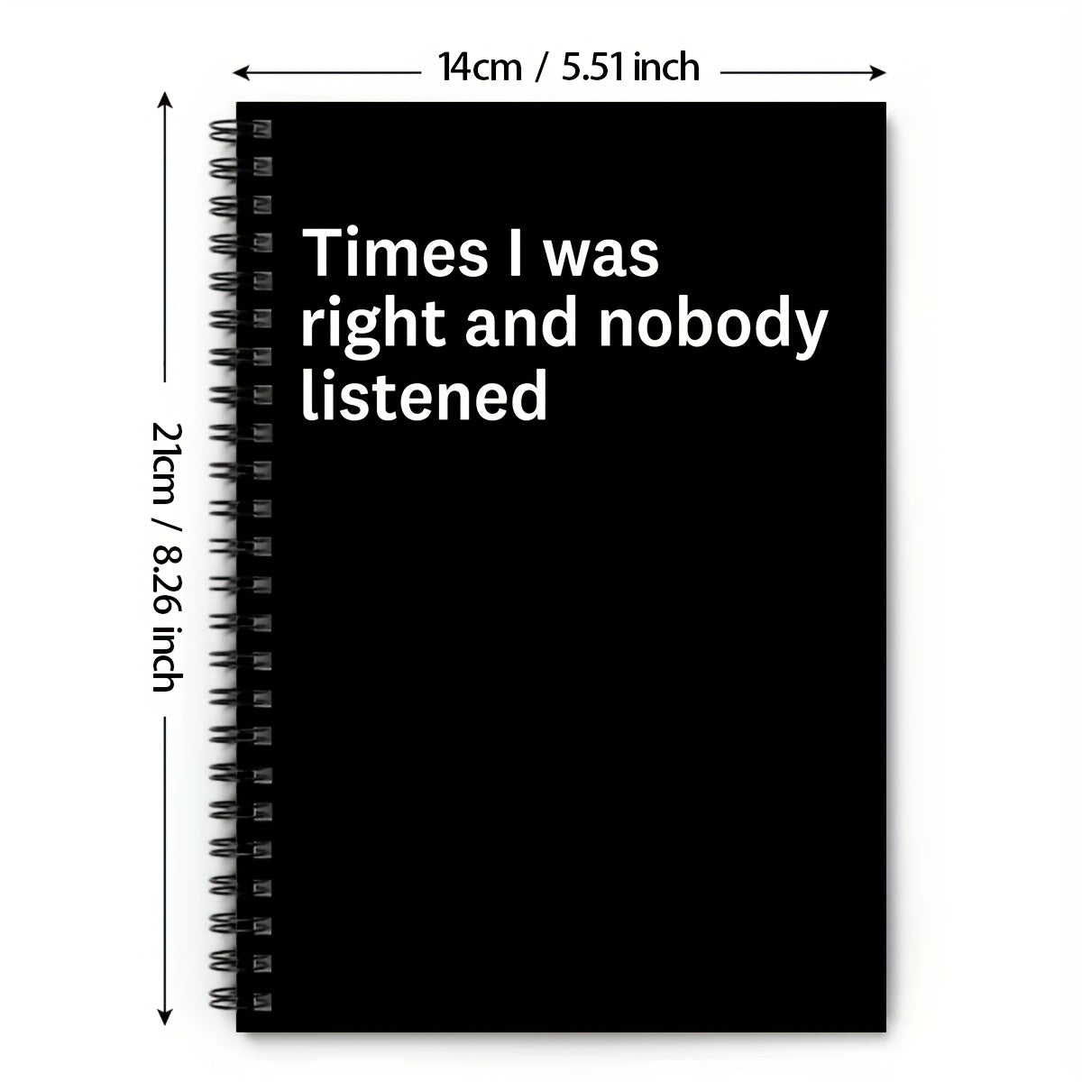Funny 'Nobody Listened When I Was Right' Notebook