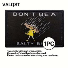 Don't Be Salty Morale Patch Tactical Embroidered Patch