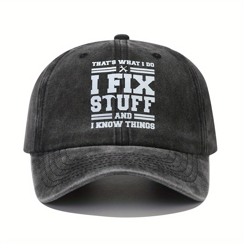 I Fix Stuff And I Know Things Letters Print Washed Baseball Cap
