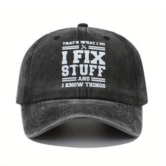 I Fix Stuff And I Know Things Letters Print Washed Baseball Cap