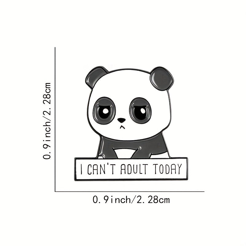 I CAN'T ADULT TODAY And Panda Brooch