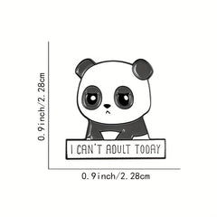 I CAN'T ADULT TODAY And Panda Brooch