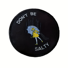Be Funny & Stylish Don't Be Salty Circle Morale Patch