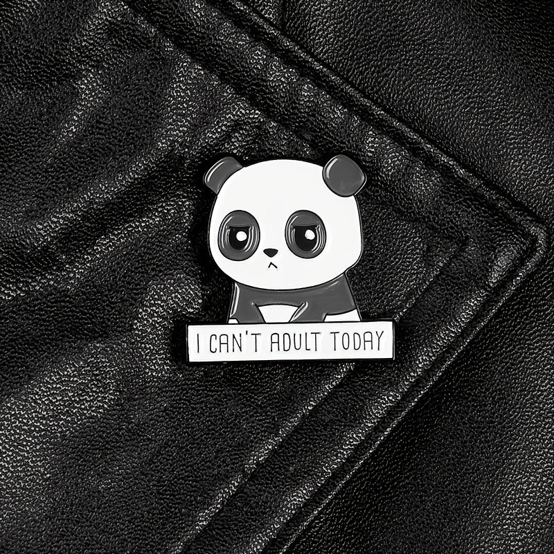 I CAN'T ADULT TODAY Panda Brooch