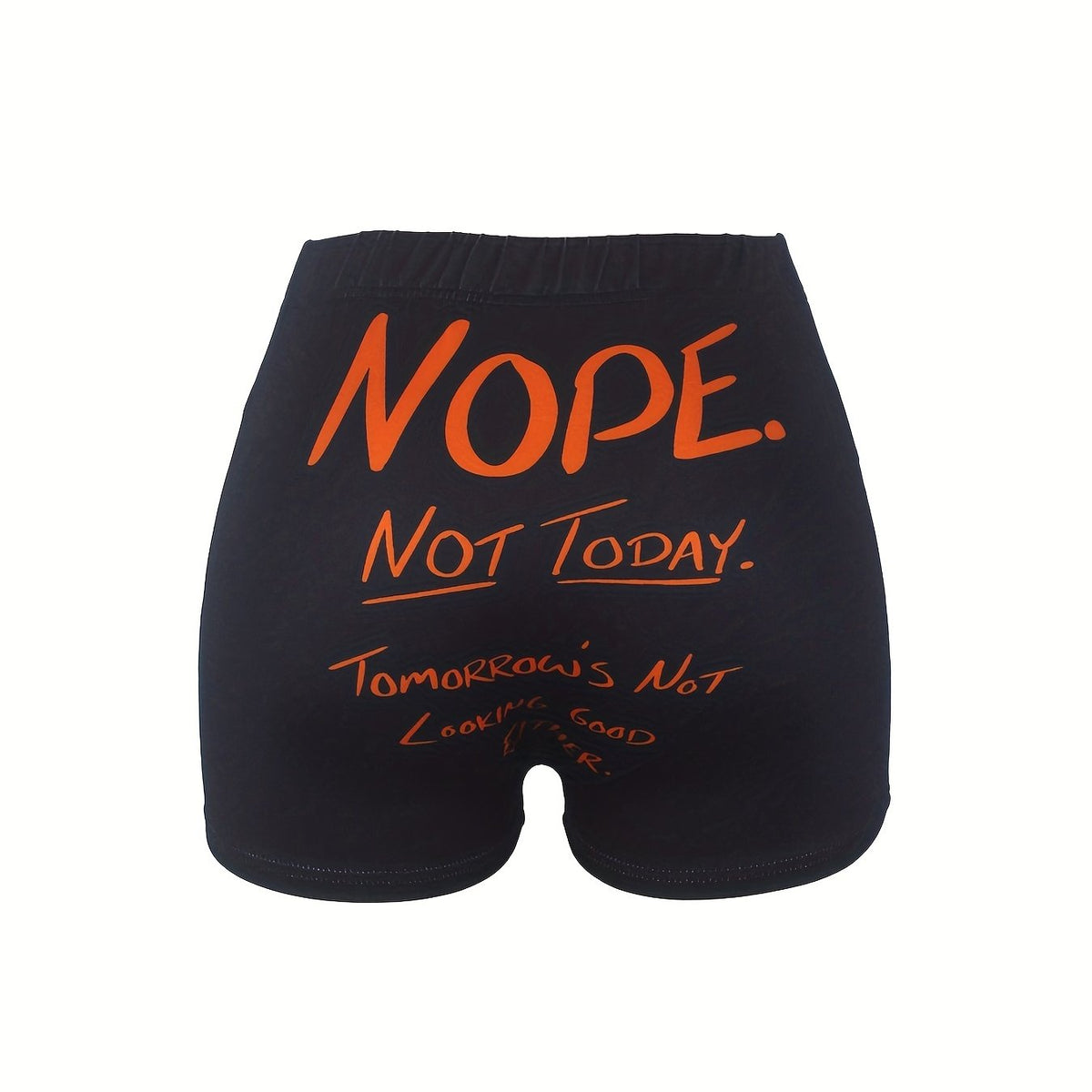 Not Today Print Skinny Shorts Elastic Waist Women's Clothing