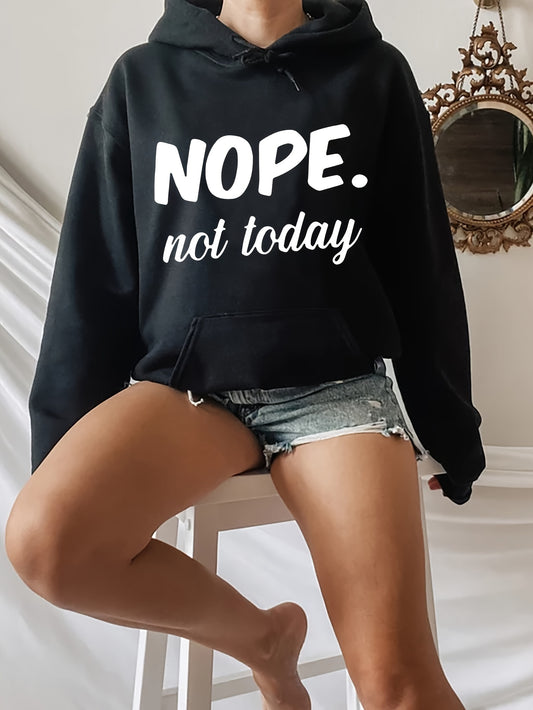 Nope Not Today Print Hoodies Long Sleeve Drawstring Casual Sweatshirt