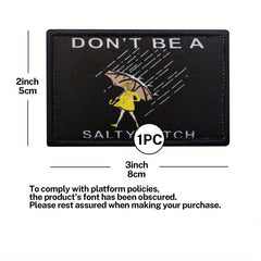 Don't Be Salty Morale Patch Tactical Embroidered Patch