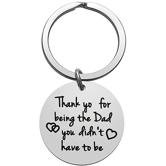 Step Dad Thank You For Being the Dad You Didn't Have To Be Keychain Gift