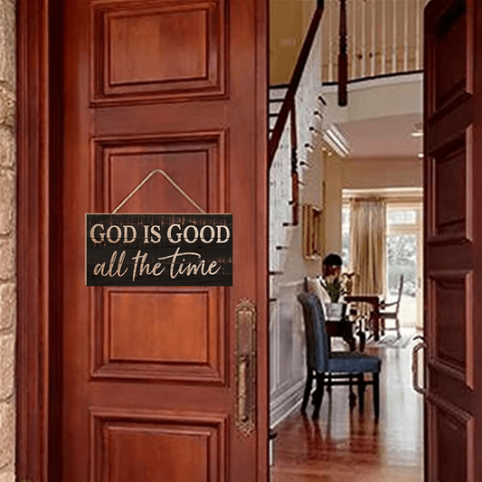 God Is Good All The Time Weathered Pine Wooden Decorative Hanging Sign