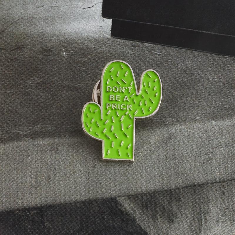 DON'T BE A PRICK Green Cactus Brooch