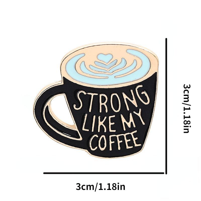 Coffee Cup Engraved Brooch, Strong Like My Coffee