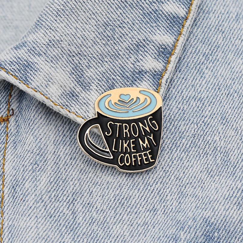 Coffee Cup Engraved Brooch, Strong Like My Coffee