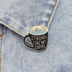 Coffee Cup Engraved Brooch, Strong Like My Coffee