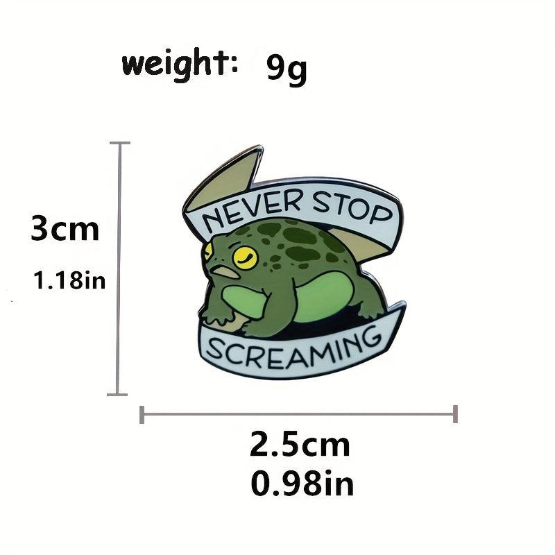 Never Stop Screaming Toad Rain Frog Enamel Brooch Pin