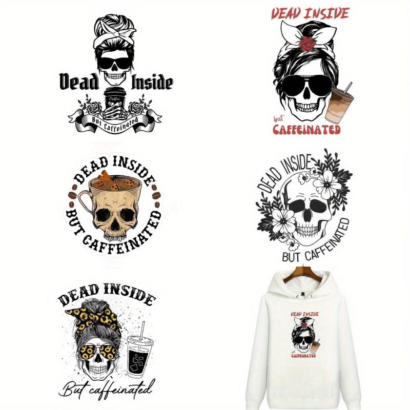 5pcs Dead Inside But Coffeinated Skull Iron On Transfer Stickers