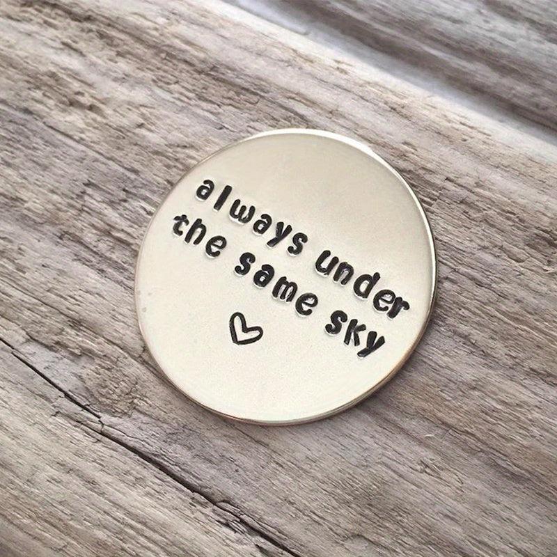 Hand Stamped Coin Always Under Same Sky Long Distance Relationship Gift