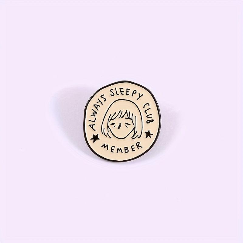 ALWAYS SLEEPY CLUB MEMBER Cartoon Round Brooch Star Boys And Girls Brooch