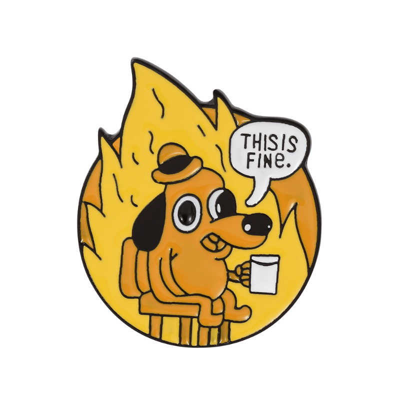 This Is Fine Dog Cartoon Brooch